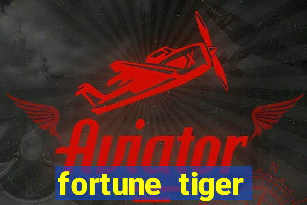 fortune tiger deposito de 1 real